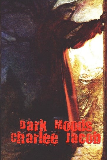 Dark Moods Jacob Charlee
