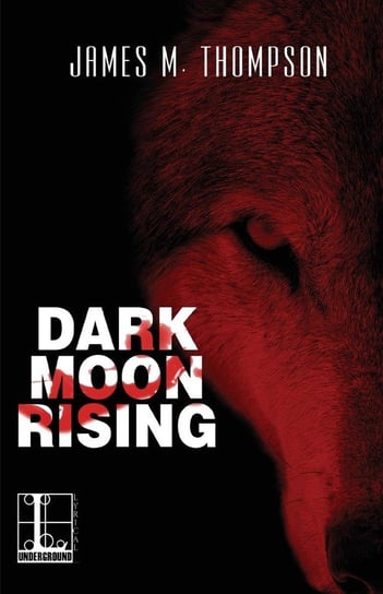 Dark Moon Rising Thompson James M.