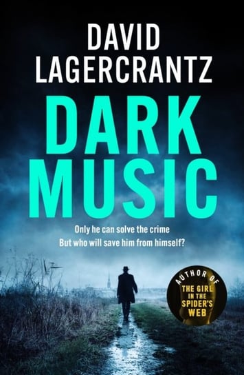 Dark Music: The gripping new thriller from the author of THE GIRL IN THE SPIDER'S WEB David Lagercrantz