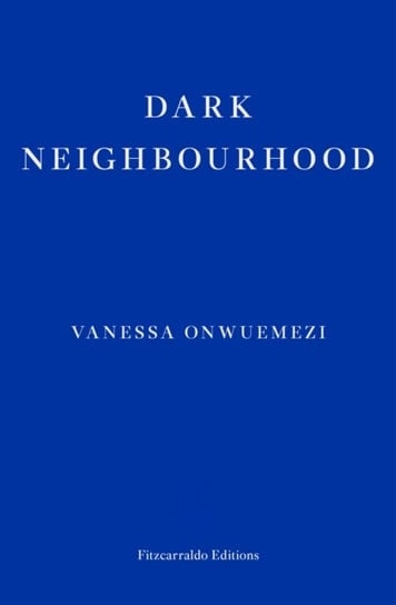 Dark Neighbourhood Vanessa Onwuemezi