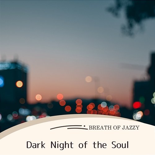 Dark Night of the Soul Breath of Jazzy
