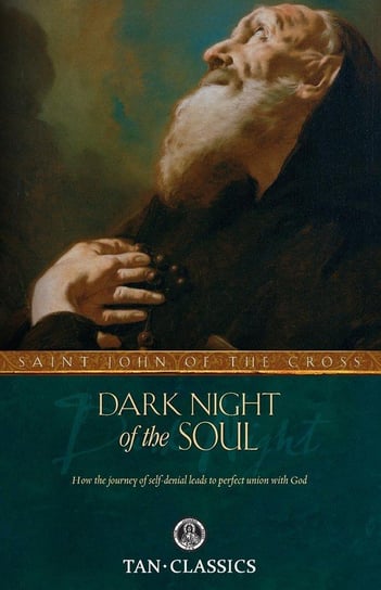 Dark Night of the Soul Saint John Of The Cross