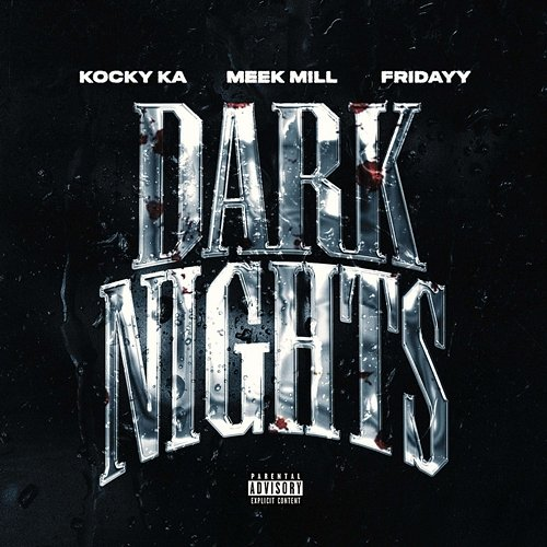 Dark Nights Kocky Ka, Fridayy, Meek Mill