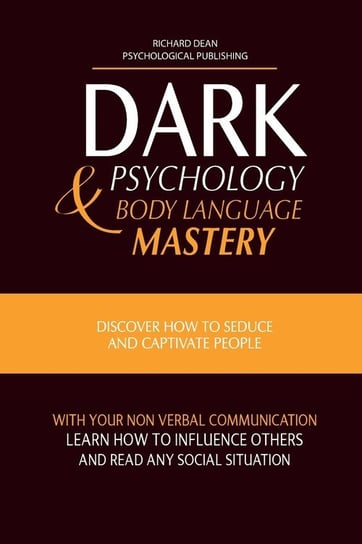 Dark psychology and body language mastery Richard Dean