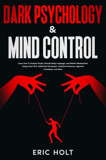 Dark Psychology & Mind Control Eric Holt