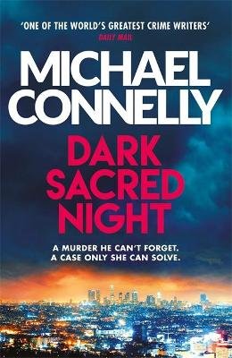 Dark Sacred Night: A Ballard and Bosch Thriller Connelly Michael