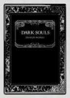 Dark Souls. Design Works Opracowanie zbiorowe