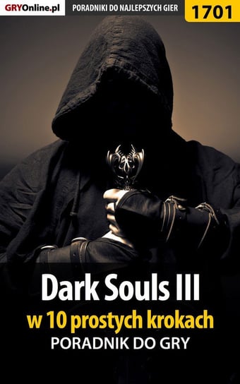 Dark Souls III w 10 prostych krokach - poradnik do gry Jędrychowski Norbert Norek