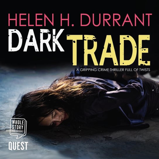 Dark Trade a gripping crime thriller full of twists Helen H. Durrant