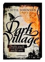Dark Village 02. Dreht euch nicht um Johnsen Kjetil