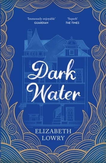 Dark Water: Longlisted for the Walter Scott Prize for Historical Fiction Elizabeth Lowry