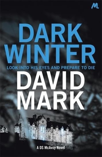 Dark Winter. The 1st DS McAvoy Novel Mark David