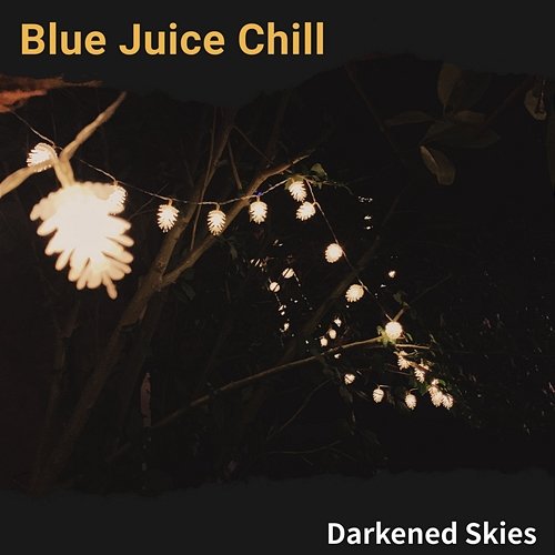 Darkened Skies Blue Juice Chill