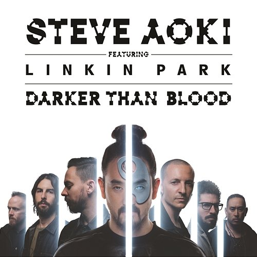 Darker Than Blood Steve Aoki feat. LINKIN PARK, Linkin Park