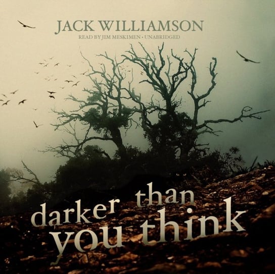 Darker Than You Think Williamson Jack
