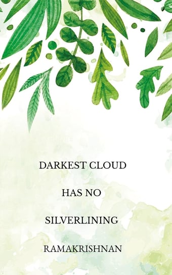 Darkest Cloud Has No Silverlining Ramakrishnan Venki