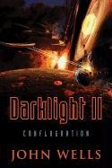 Darklight II: Conflagration Wells John