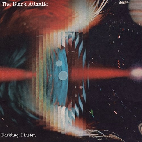 Darkling, I Listen The Black Atlantic