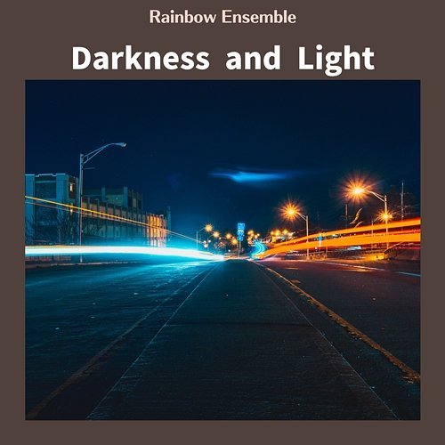 Darkness and Light Rainbow Ensemble