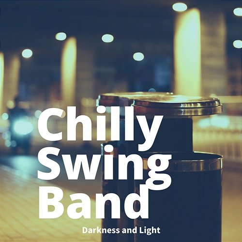 Darkness and Light Chilly Swing Band