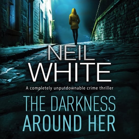 Darkness Around Her - audiobook White Neil, Heller Johnny