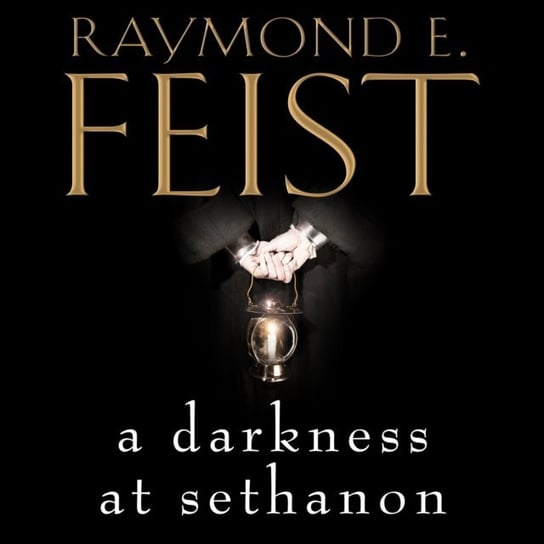 Darkness at Sethanon Feist Raymond E.
