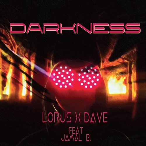 Darkness Lorjs, Jamal B., Dave