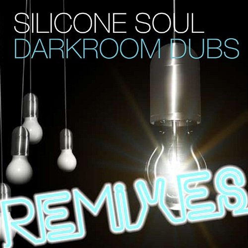 Darkroom Dubs Remixes Silicone Soul