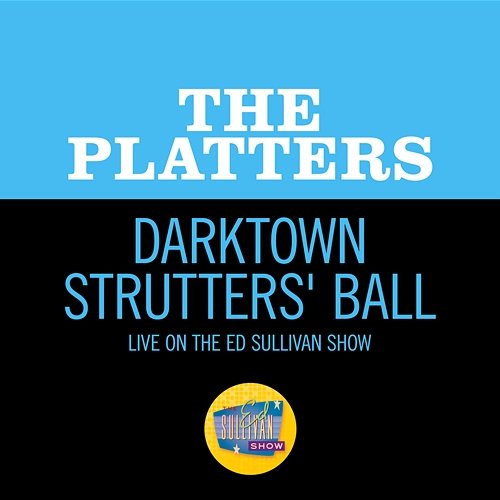 Darktown Strutters' Ball The Platters