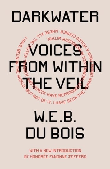 Darkwater: Voices from Within the Veil W. E. B. Du Bois