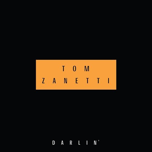 Darlin' Tom Zanetti
