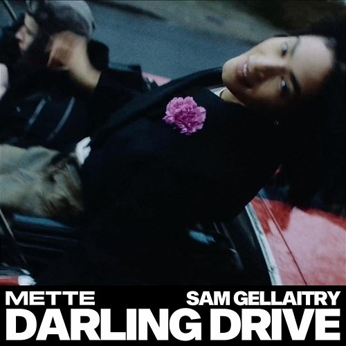 DARLING DRIVE METTE, Sam Gellaitry