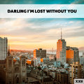 Darling I'm Lost Without You XXII Various Artists