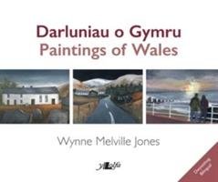 Darluniau o Gymru / Paintings of Wales Jones Wynne Melville