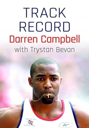 Darren Campbell: Track Record Darren Campbell