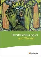 Darstellendes Spiel und Theater. Schülerband Herrig Thomas A., Horner Siegfried