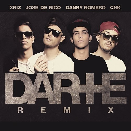Darte + Jose De Rico & Danny Romero feat. CHK & Xriz