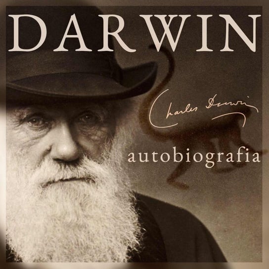 Darwin. Autobiografia. Wspomnienia z rozwoju mojego umysłu i charakteru Charles Darwin, Francis Darwin