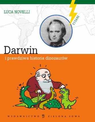 Darwin i prawdziwa historia dinozaurów Novelli Luca