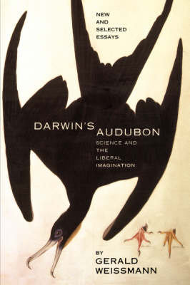 Darwin's Audubon: Science and the Liberal Imagination Weissmann Gerald