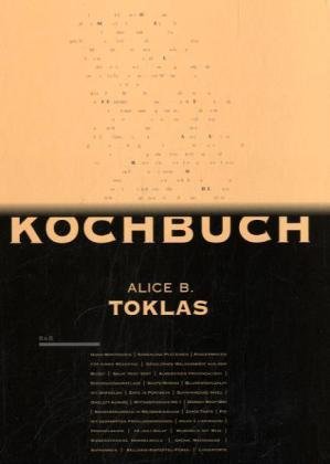 Das Alice B. Toklas Kochbuch Toklas Alice B.