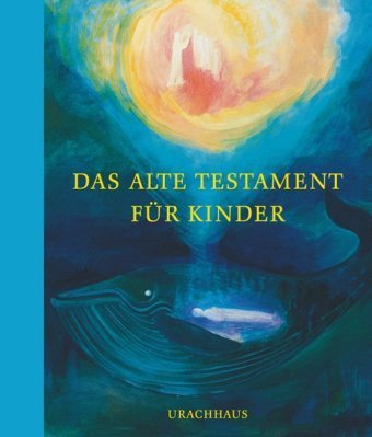 Das Alte Testament für Kinder Urachhaus/Geistesleben, Verlag Urachhaus