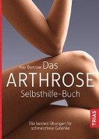 Das Arthrose-Selbsthilfe-Buch Bartrow Kay