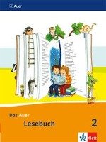Das Auer Lesebuch. Schülerbuch. 2. Schuljahr. Ausgabe für Bayern - Neubearbeitung 2014 Klett Ernst /Schulbuch, Klett