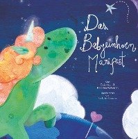 Das Babyeinhorn Manifest - Baby Unicorn German Heer Dain, Wallentin Katarina, Beauvois Nathalie