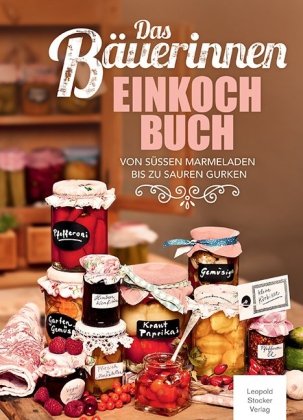 Das Bäuerinnen Einkochbuch Stocker Leopold Verlag, Stocker L.