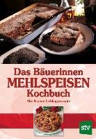 Das Bäuerinnen Mehlspeisen Kochbuch Stocker Leopold Verlag, Leopold Stocker Verlag Gmbh