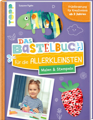 Das Bastelbuch für die Allerkleinsten. Malen und Stempeln Frech Verlag Gmbh