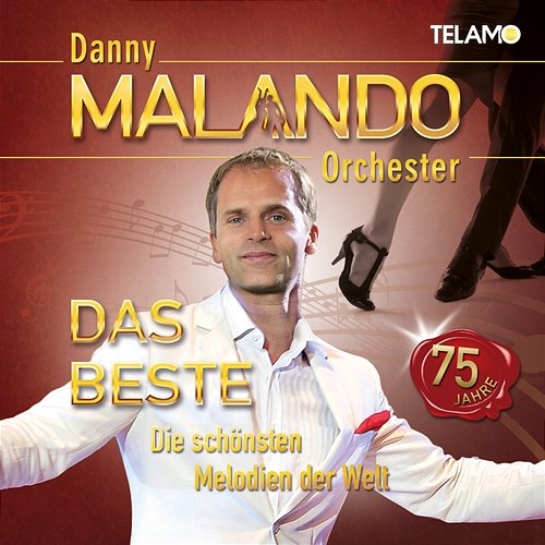 Das Beste - Die schönsten Melodien der Welt Danny Malando
