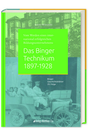 Das Binger Technikum 1897-1928 Verlag Matthias Ess